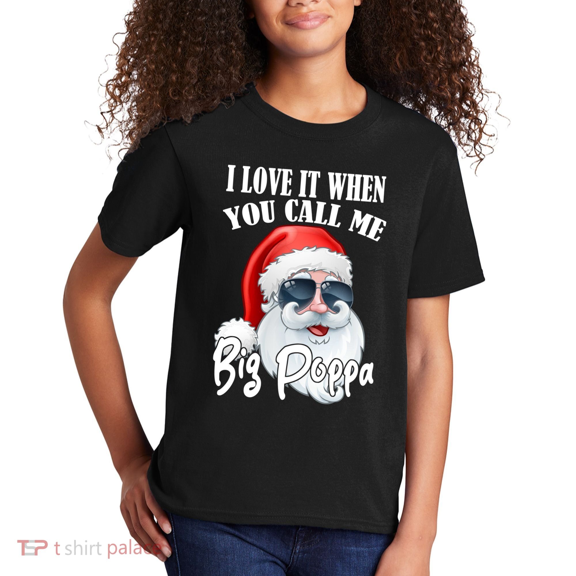 I Love It When You Call Me Big Poppa Funny Santa Claus Kids T-Shirt