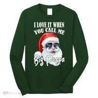 I Love It When You Call Me Big Poppa Funny Santa Claus Long Sleeve Shirt thumb 0
