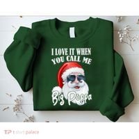 I Love It When You Call Me Big Poppa Funny Santa Claus Sweatshirt thumb 2