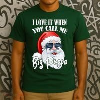 I Love It When You Call Me Big Poppa Funny Santa Claus T-Shirt thumb 3