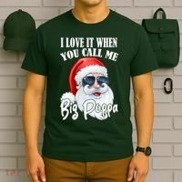 I Love It When You Call Me Big Poppa Funny Santa Claus T-Shirt thumb 6