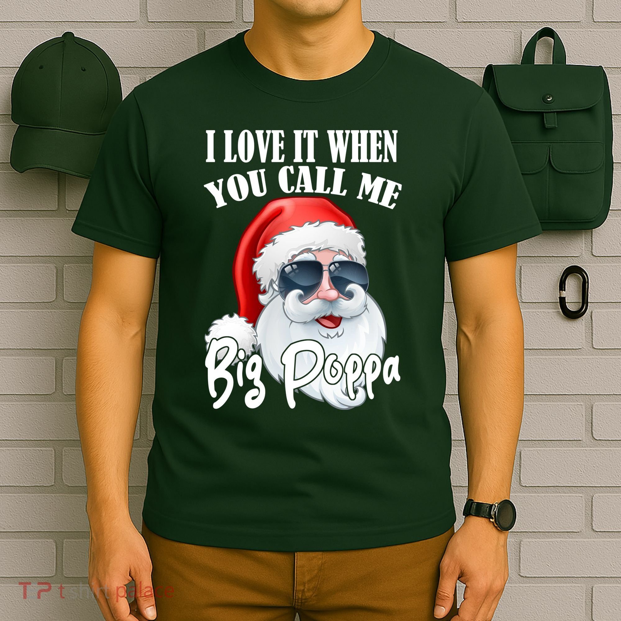 I Love It When You Call Me Big Poppa Funny Santa Claus T-Shirt