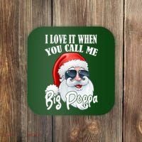 I Love It When You Call Me Big Poppa Funny Santa Claus Coaster thumb 0