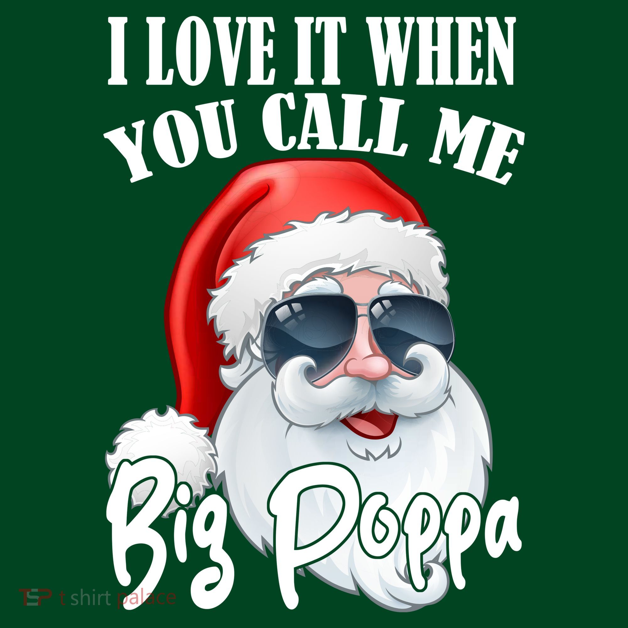 I Love It When You Call Me Big Poppa Funny Santa Claus Women's T-Shirt