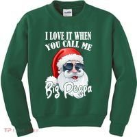 I Love It When You Call Me Big Poppa Funny Santa Claus Kids Sweatshirt thumb 0