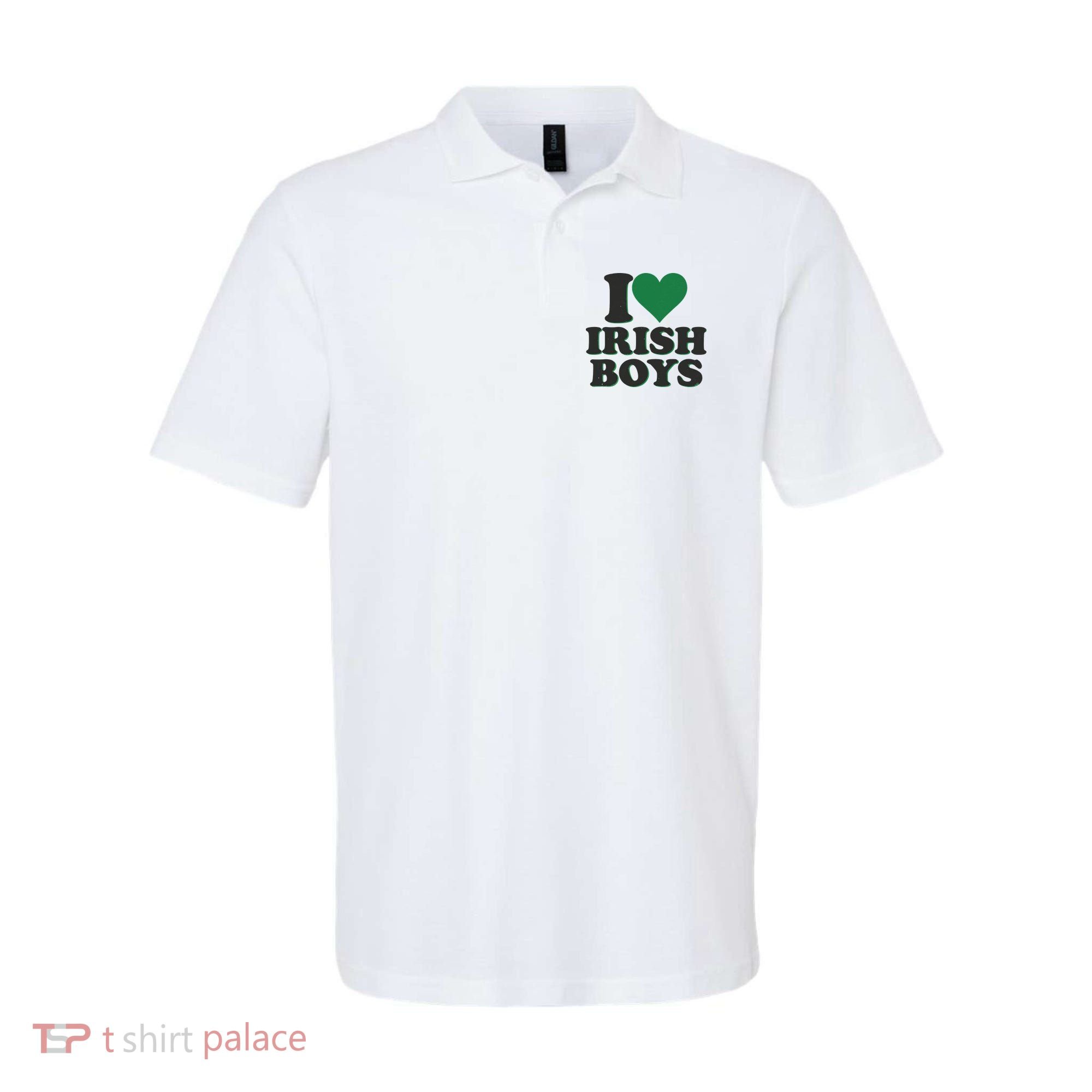 I Love Irish Boy I Heart Irish Funny St Patricks Day Polo