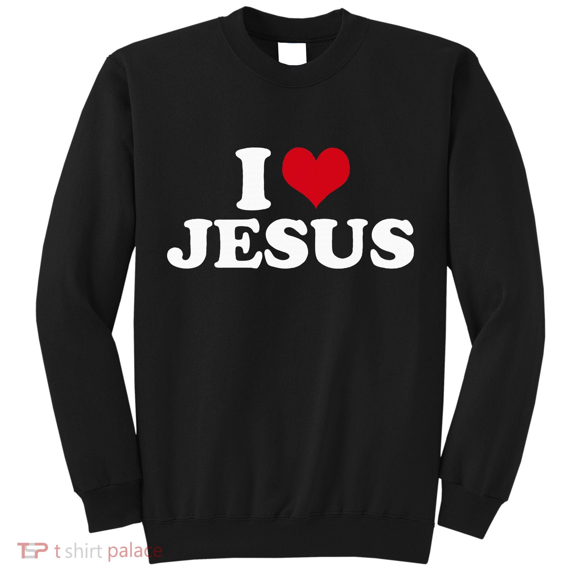 I Love Jesus I Heart Jesus Tall Sweatshirt