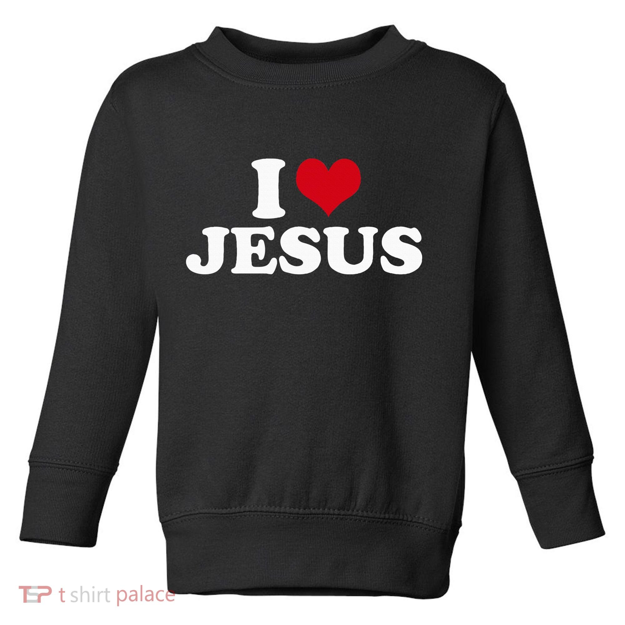 I Love Jesus I Heart Jesus Toddler Sweatshirt