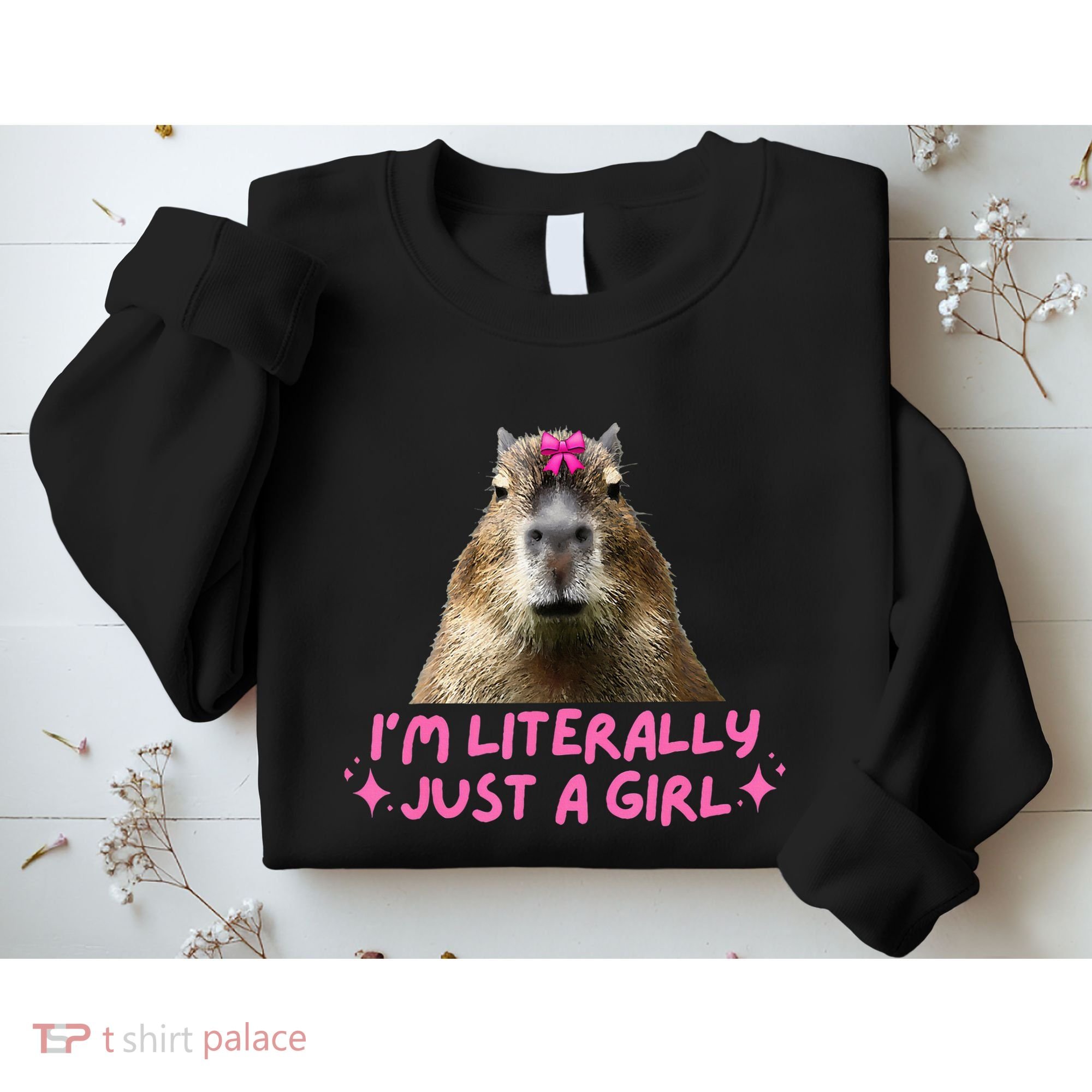 IM Literally Just A Girl Capybara Coquette Sweatshirt