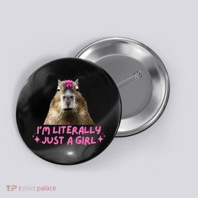 IM Literally Just A Girl Capybara Coquette Button