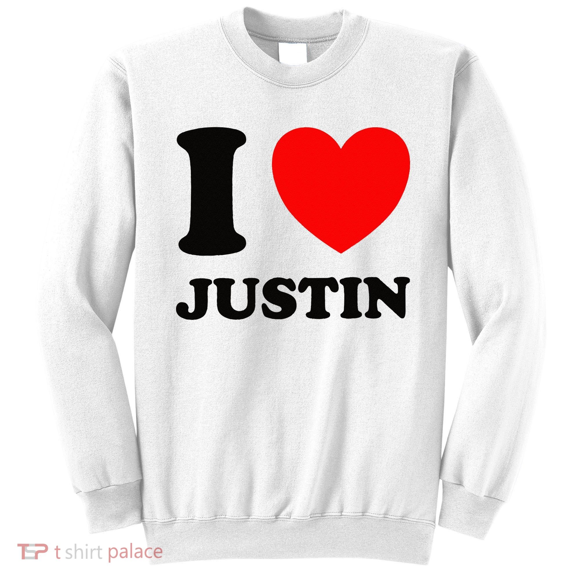 I Love Justin Sweatshirt