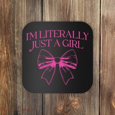 IM Literally Just A Girl Coquette Bow Coaster