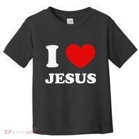 I Love Jesus I Heart Jesus Funny Jesus Toddler T-Shirt thumb 0
