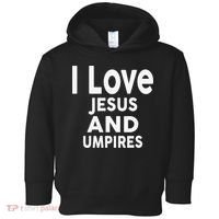 I Love Jesus And UMPIRES For UMPIRE Toddler Hoodie thumb 0