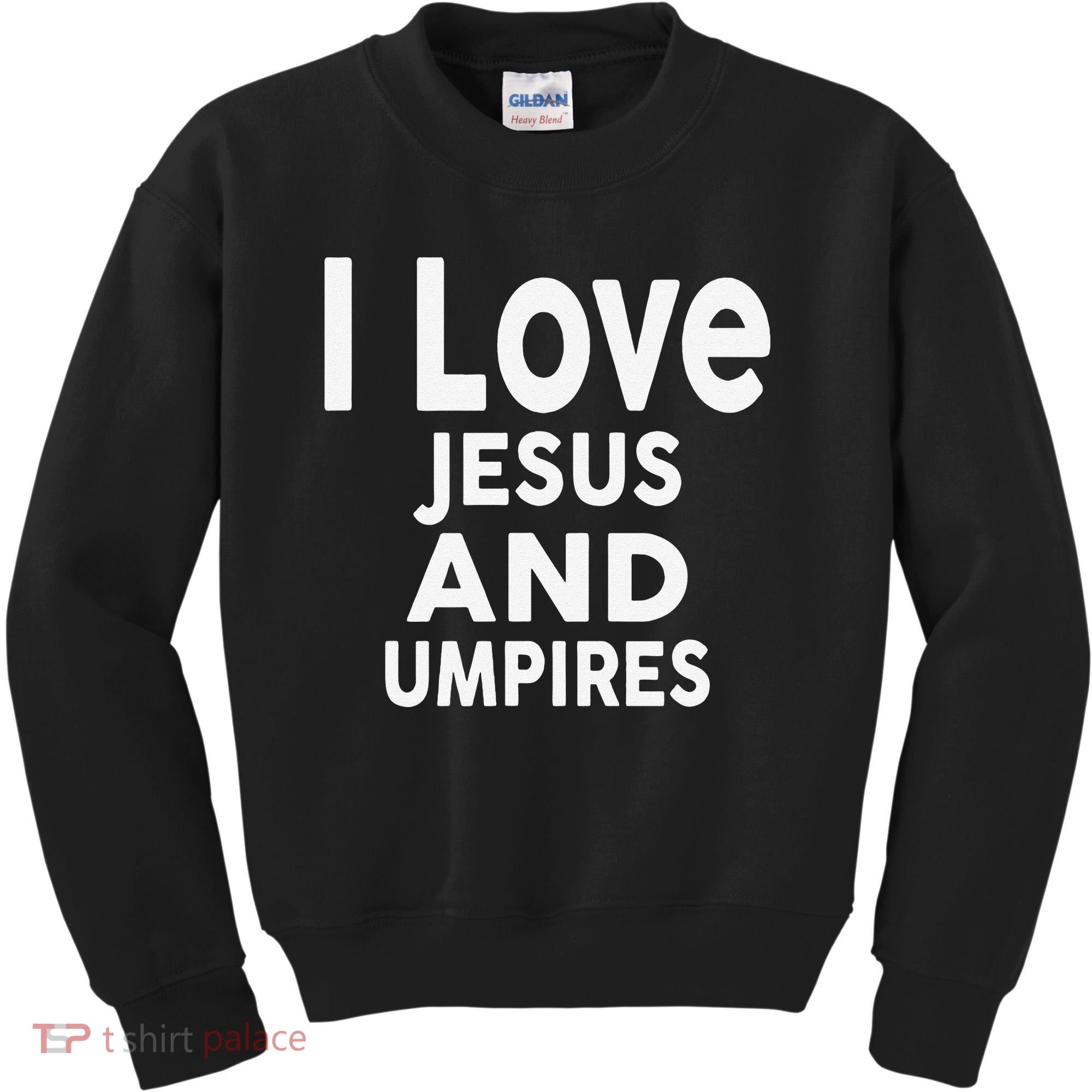 I Love Jesus And UMPIRES For UMPIRE Kids Sweatshirt