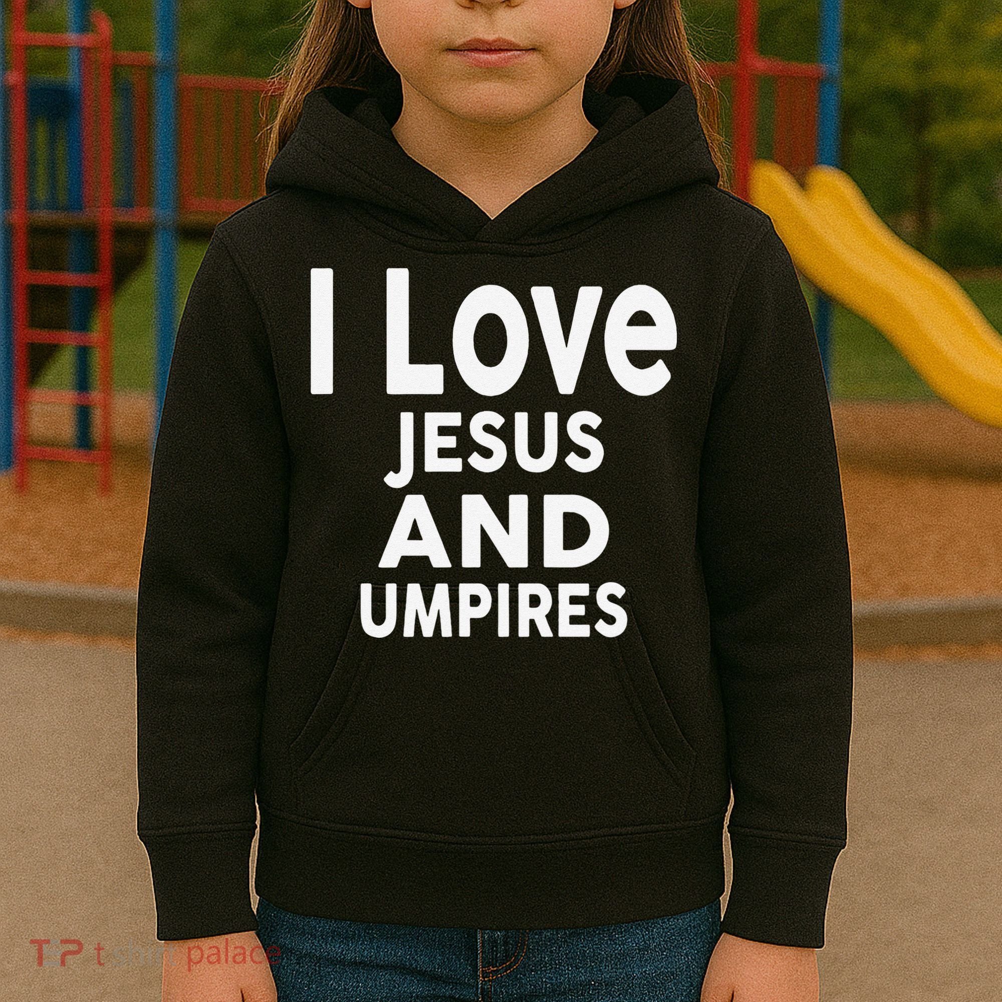 I Love Jesus And UMPIRES For UMPIRE Kids Hoodie