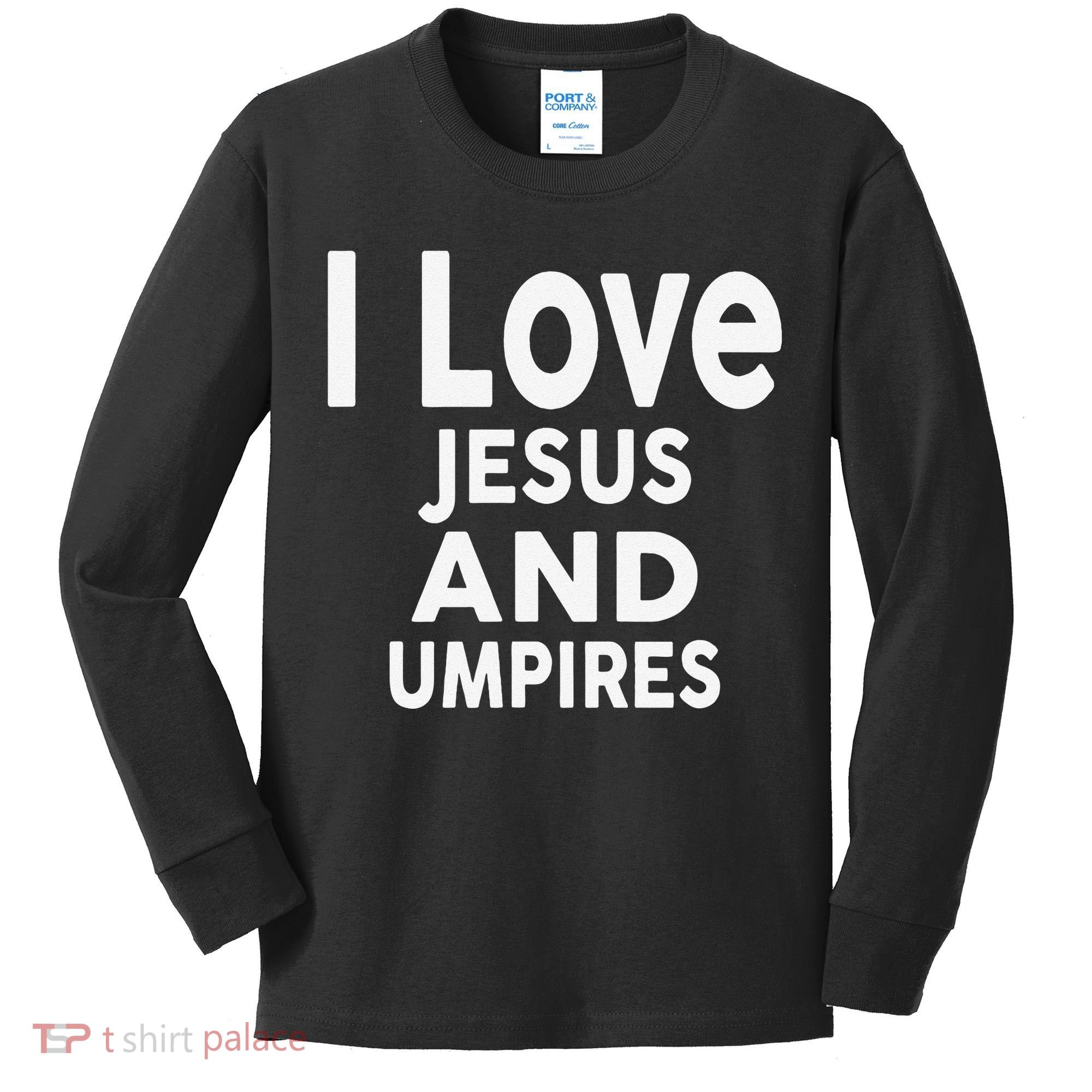 I Love Jesus And UMPIRES For UMPIRE Kids Long Sleeve Shirt