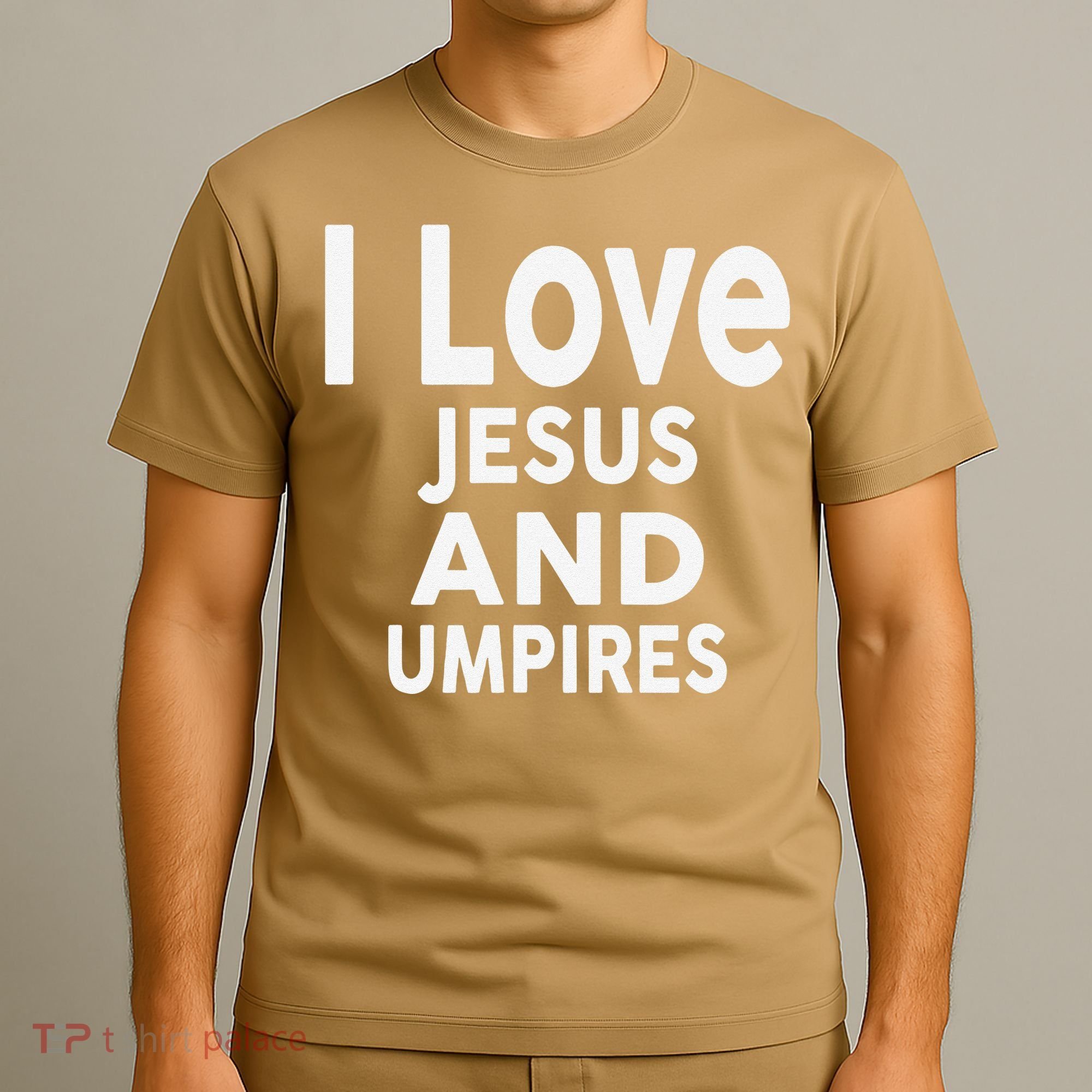 I Love Jesus And UMPIRES For UMPIRE T-Shirt