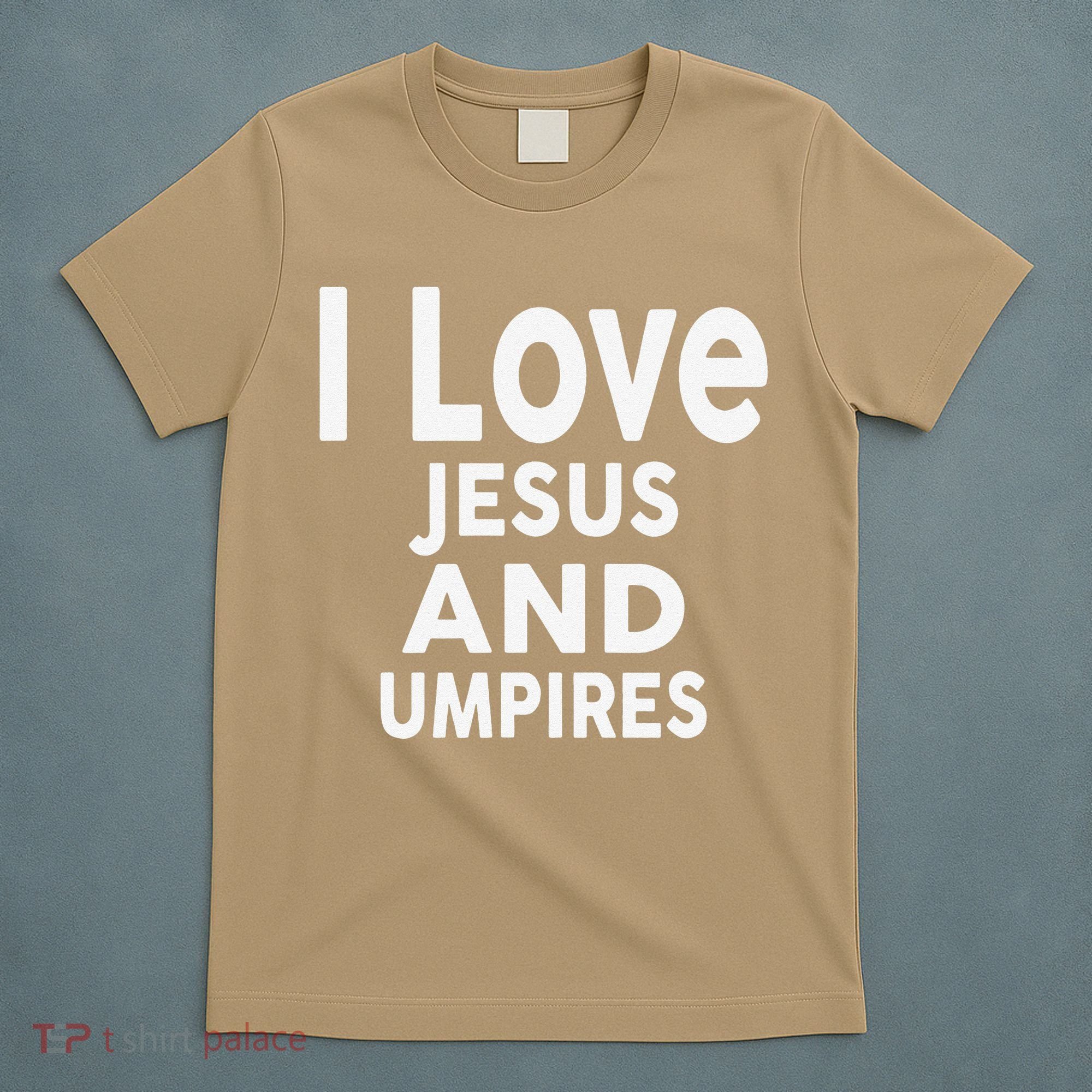 I Love Jesus And UMPIRES For UMPIRE T-Shirt
