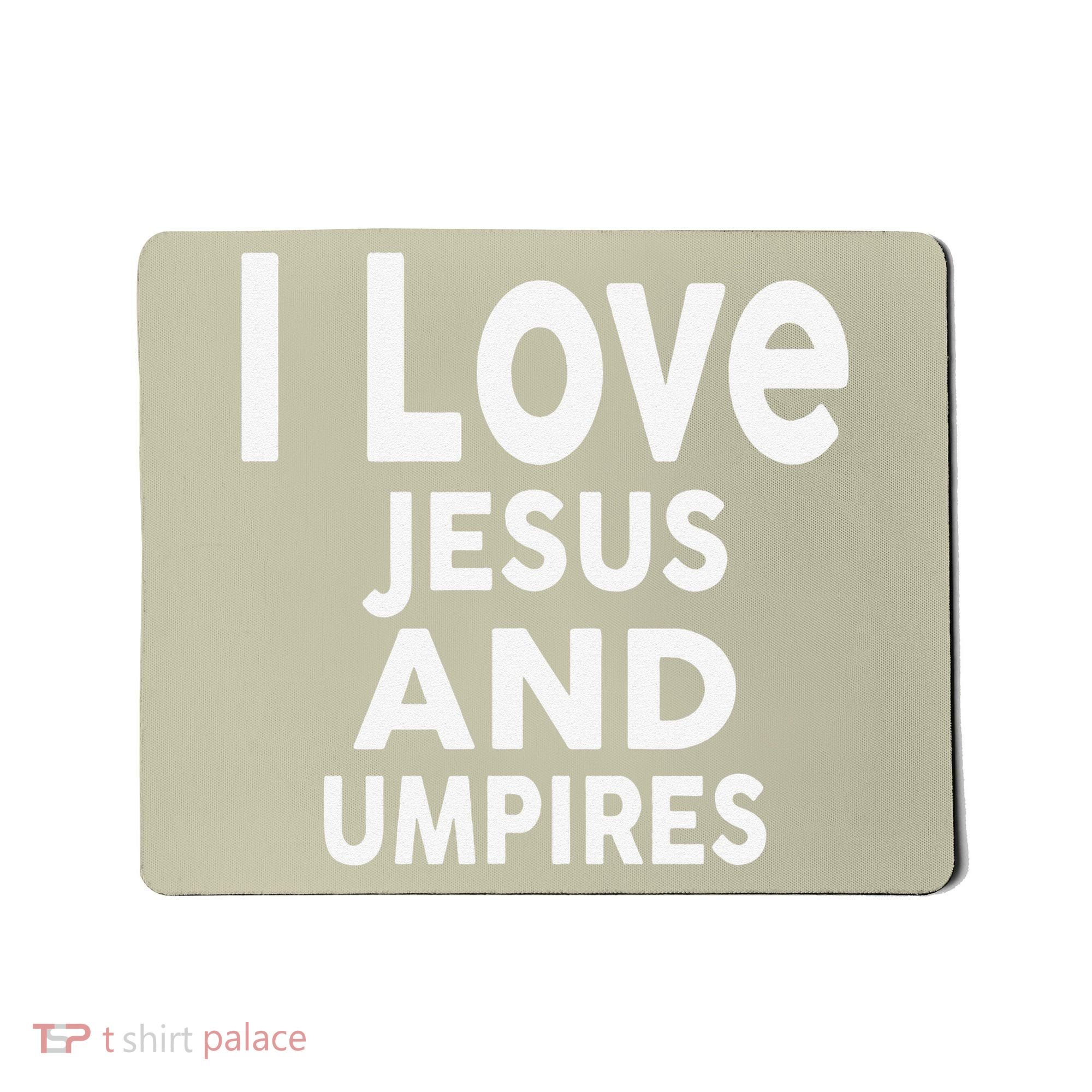 I Love Jesus And UMPIRES For UMPIRE Mousepad
