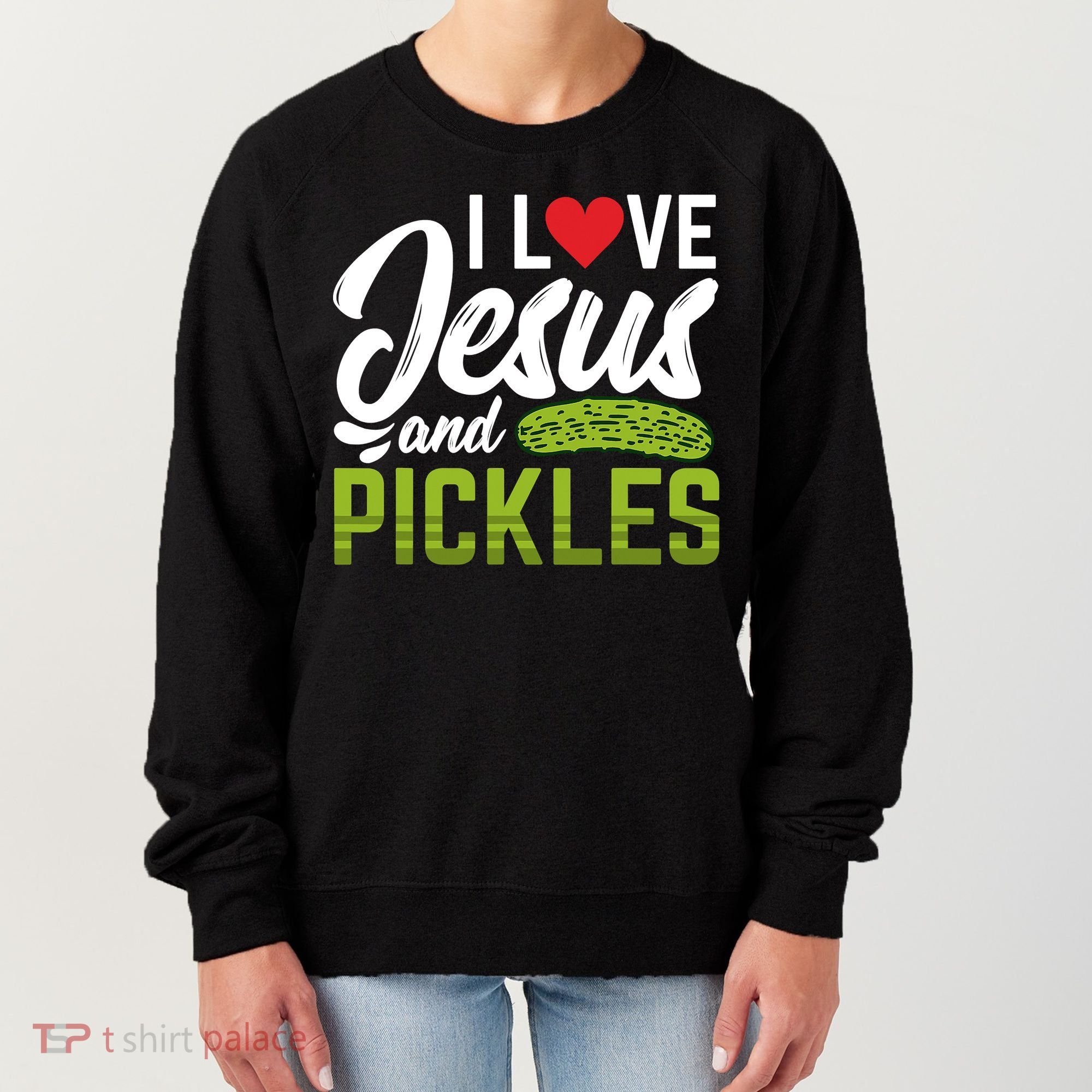 I Love Jesus And Pickles Funny Christian Women's Sweatshirt
