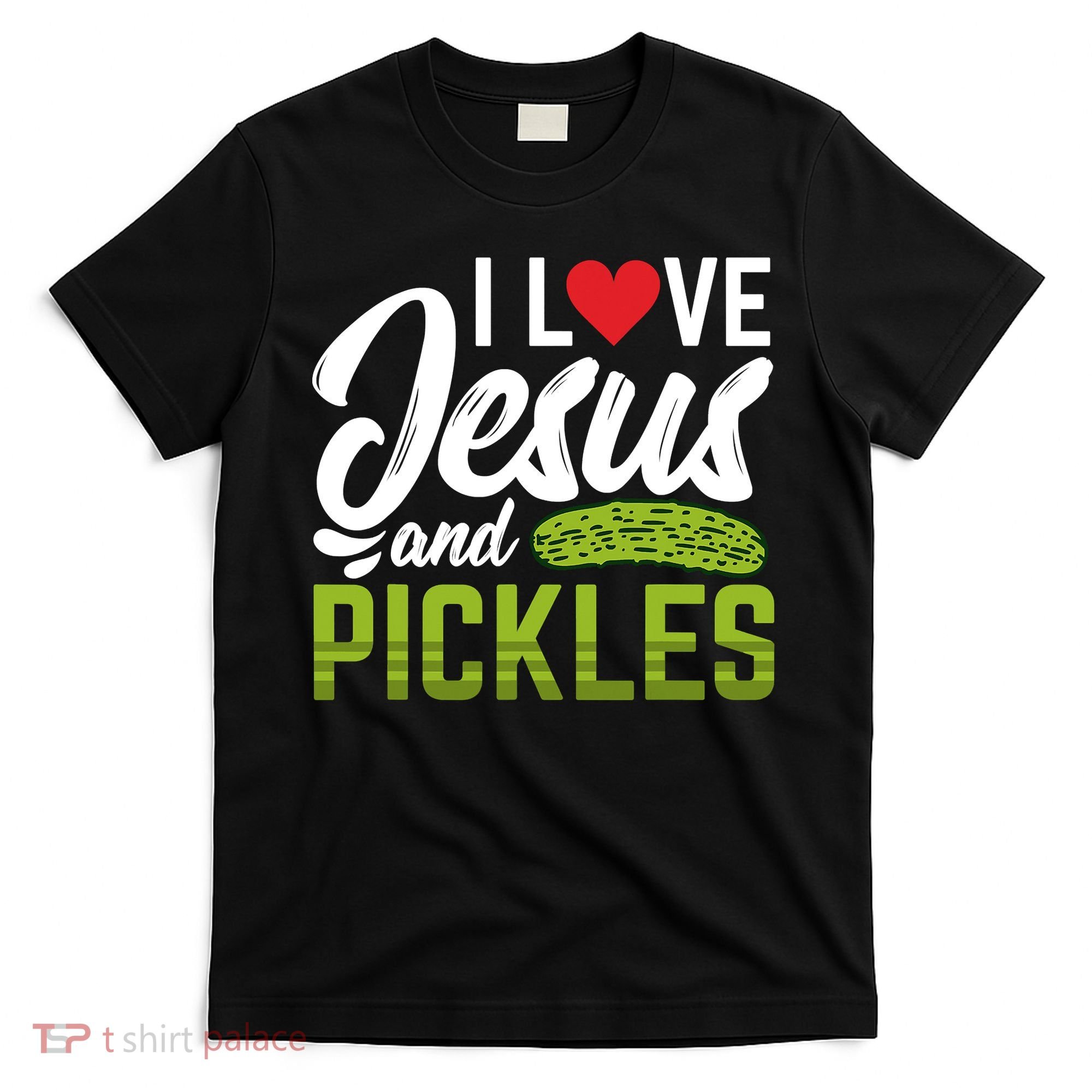 I Love Jesus And Pickles Funny Christian T-Shirt