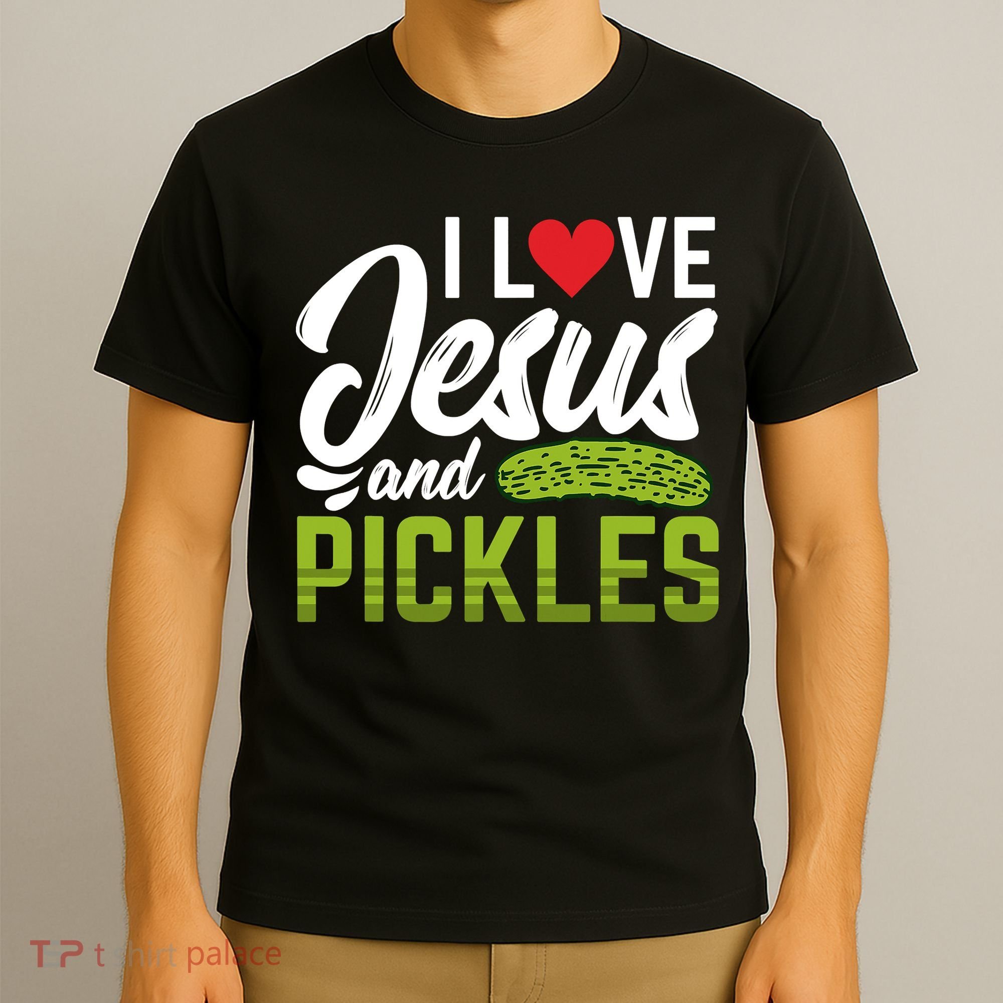 I Love Jesus And Pickles Funny Christian T-Shirt