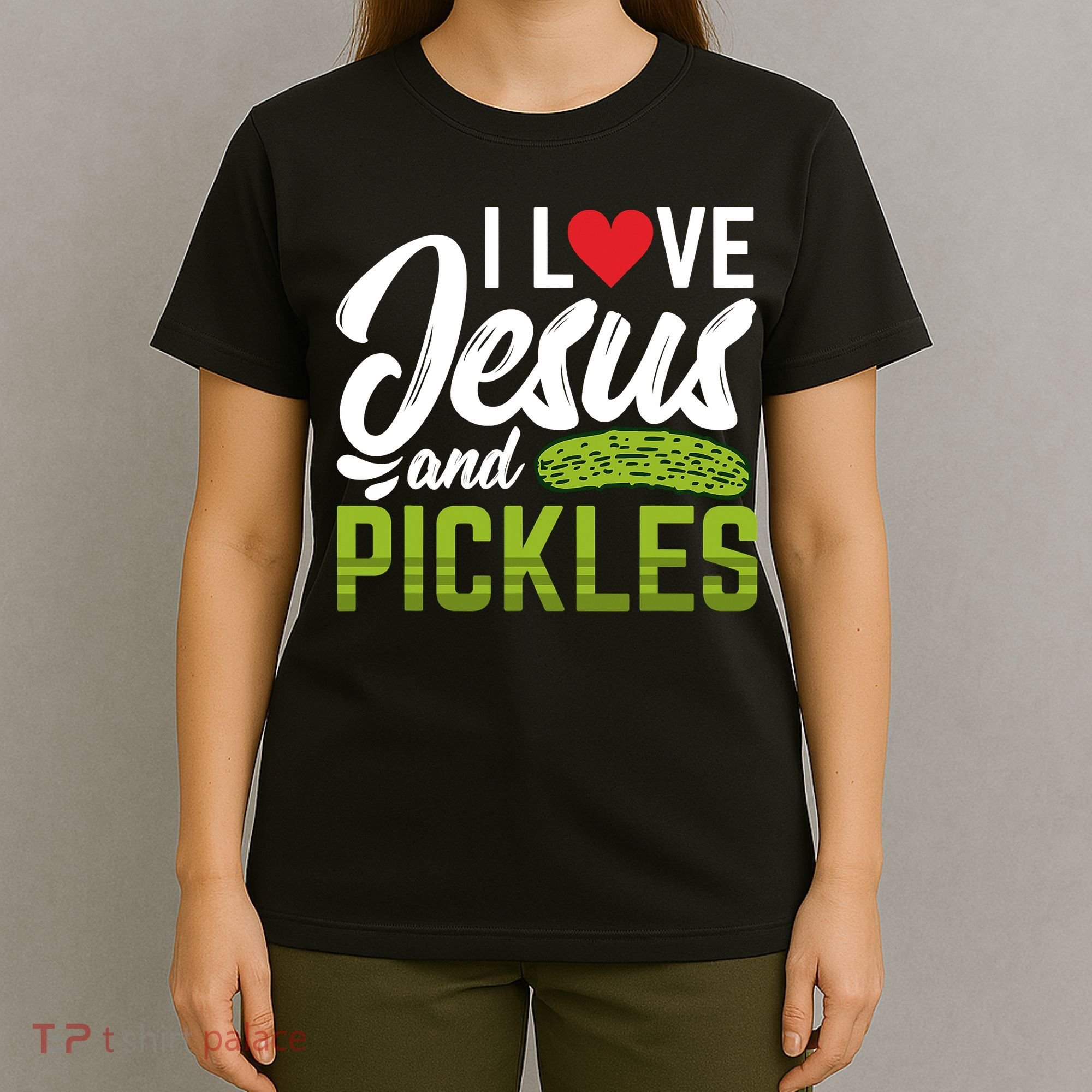 I Love Jesus And Pickles Funny Christian T-Shirt