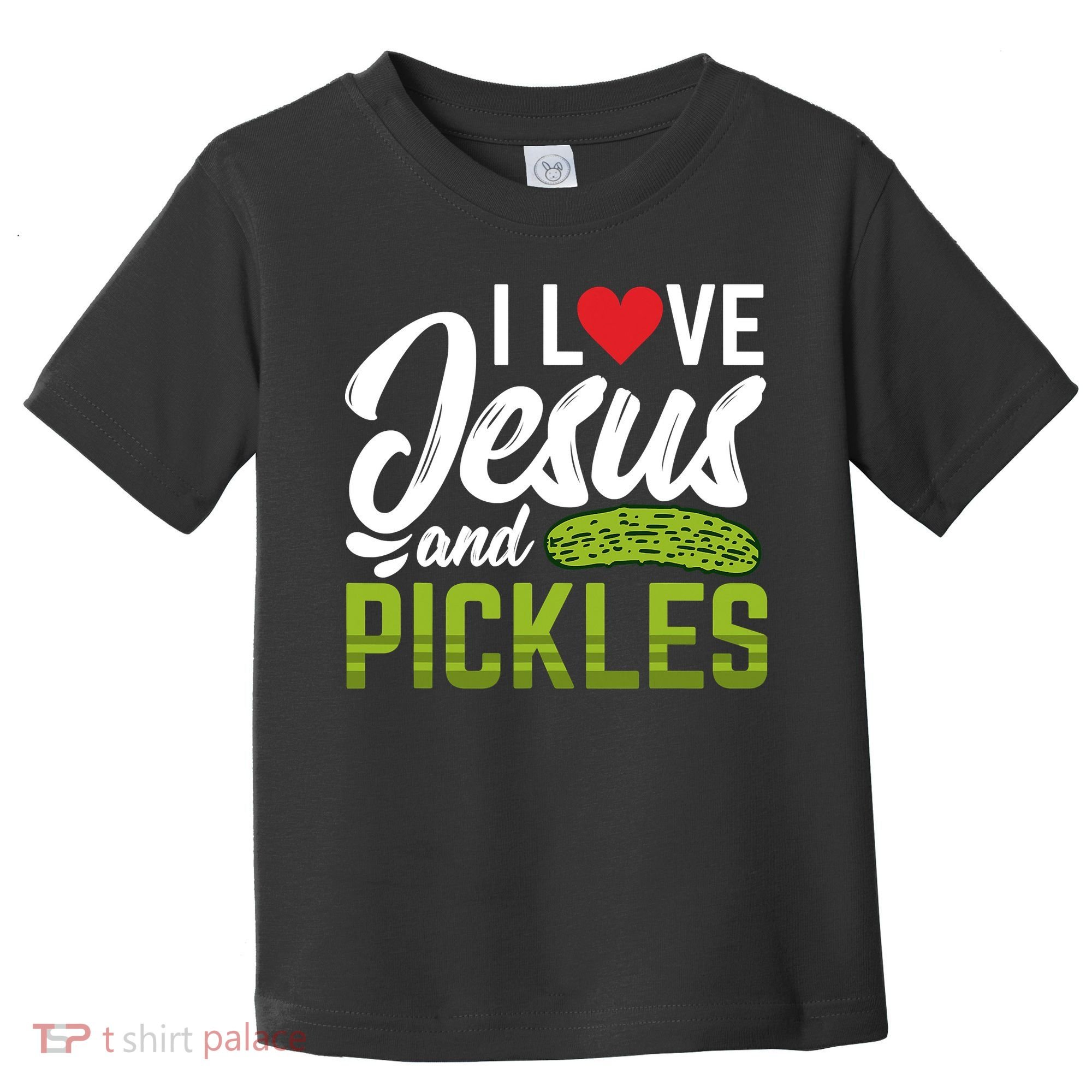 I Love Jesus And Pickles Funny Christian Toddler T-Shirt