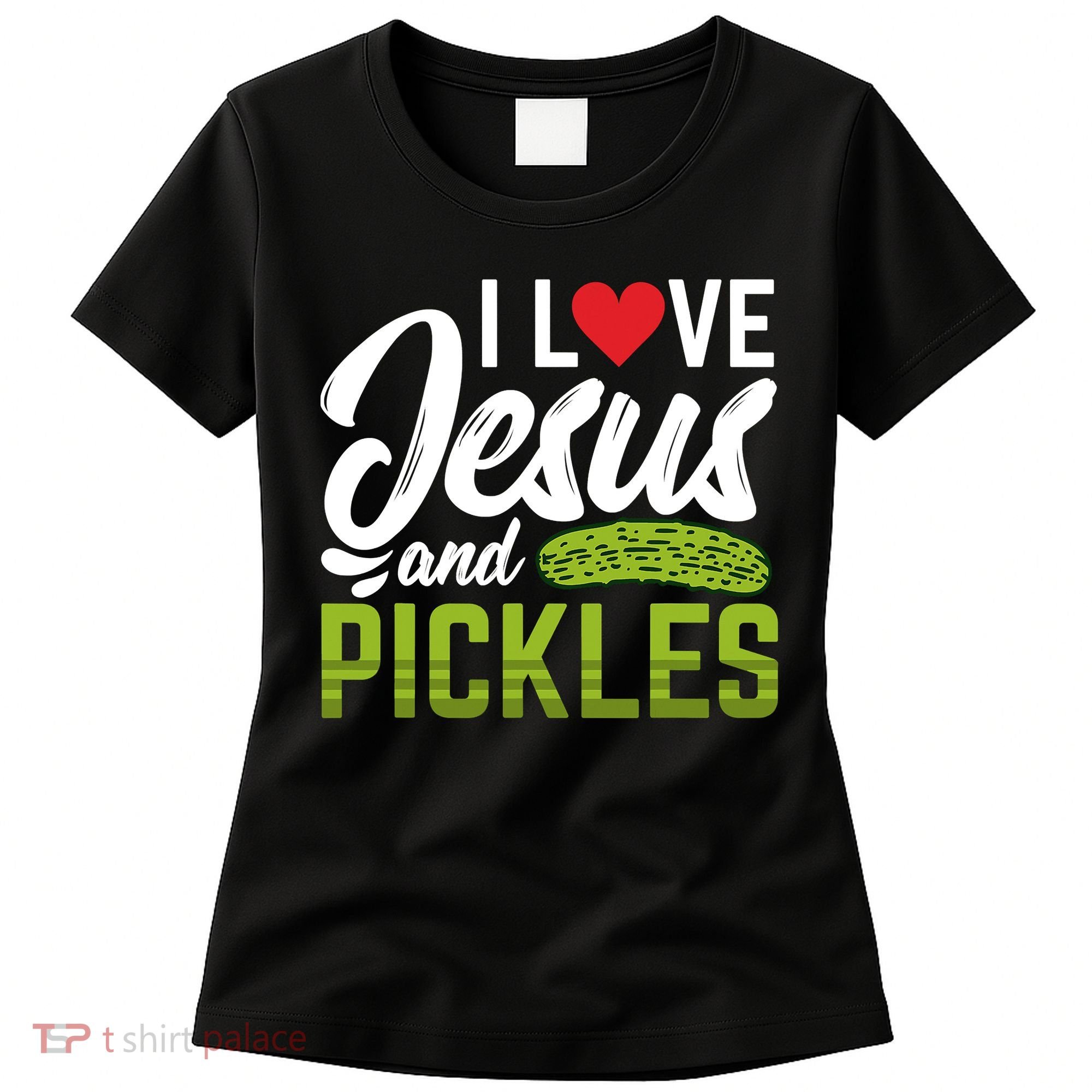 I Love Jesus And Pickles Funny Christian Women's T-Shirt