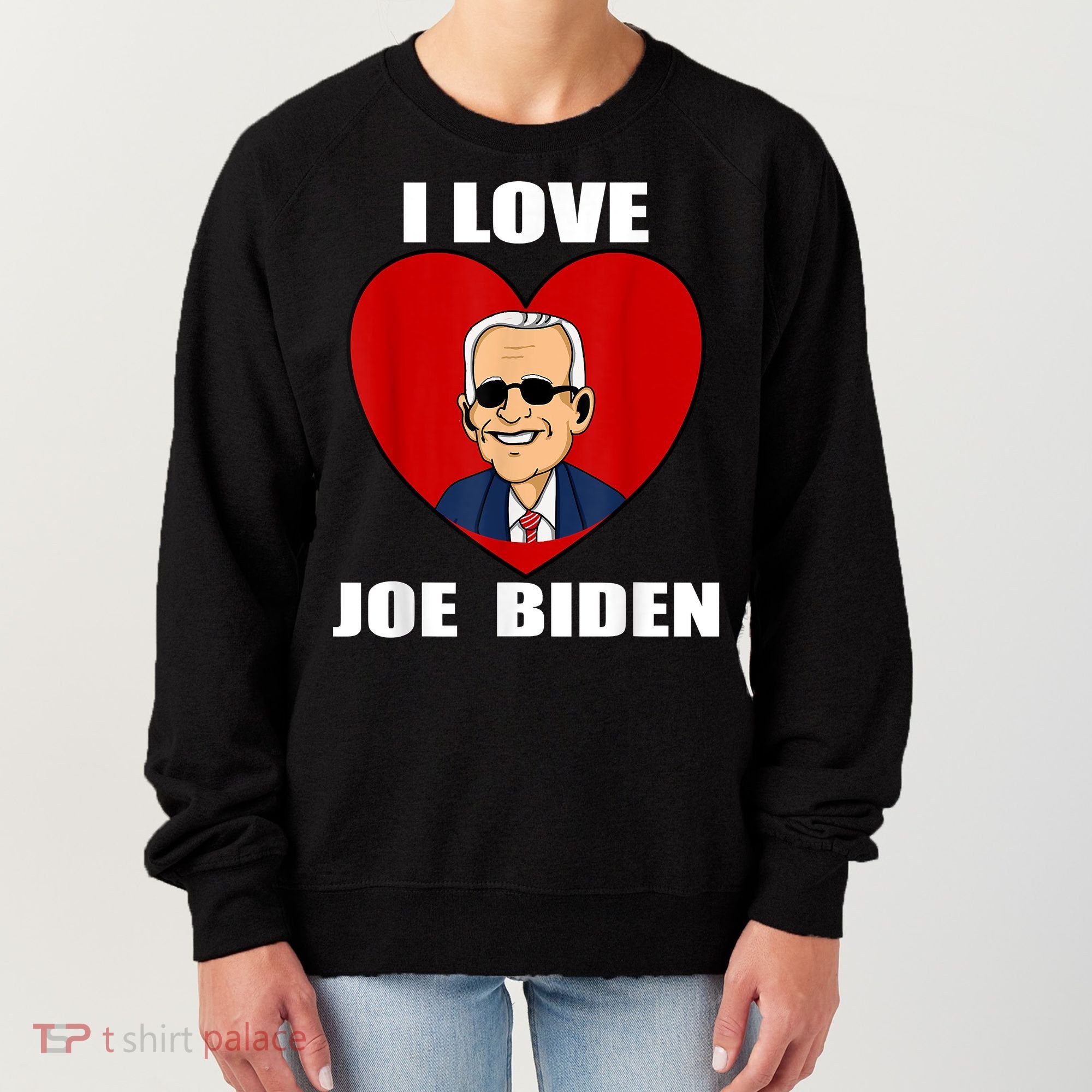I Love Joe Biden Heart – Pro President Joe Biden Women's Sweatshirt