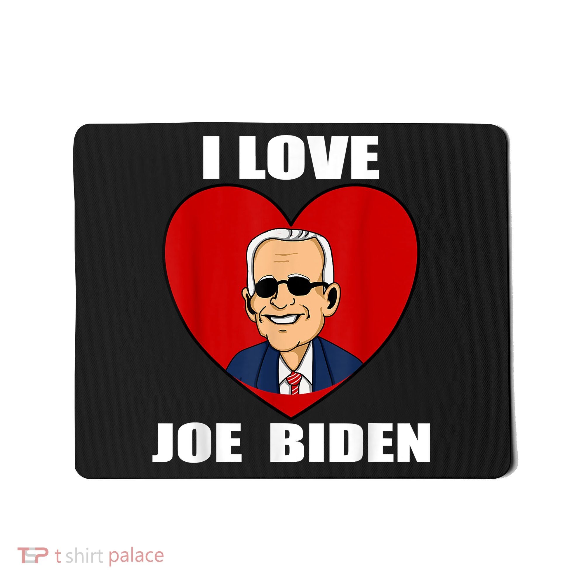 I Love Joe Biden Heart – Pro President Joe Biden Mousepad