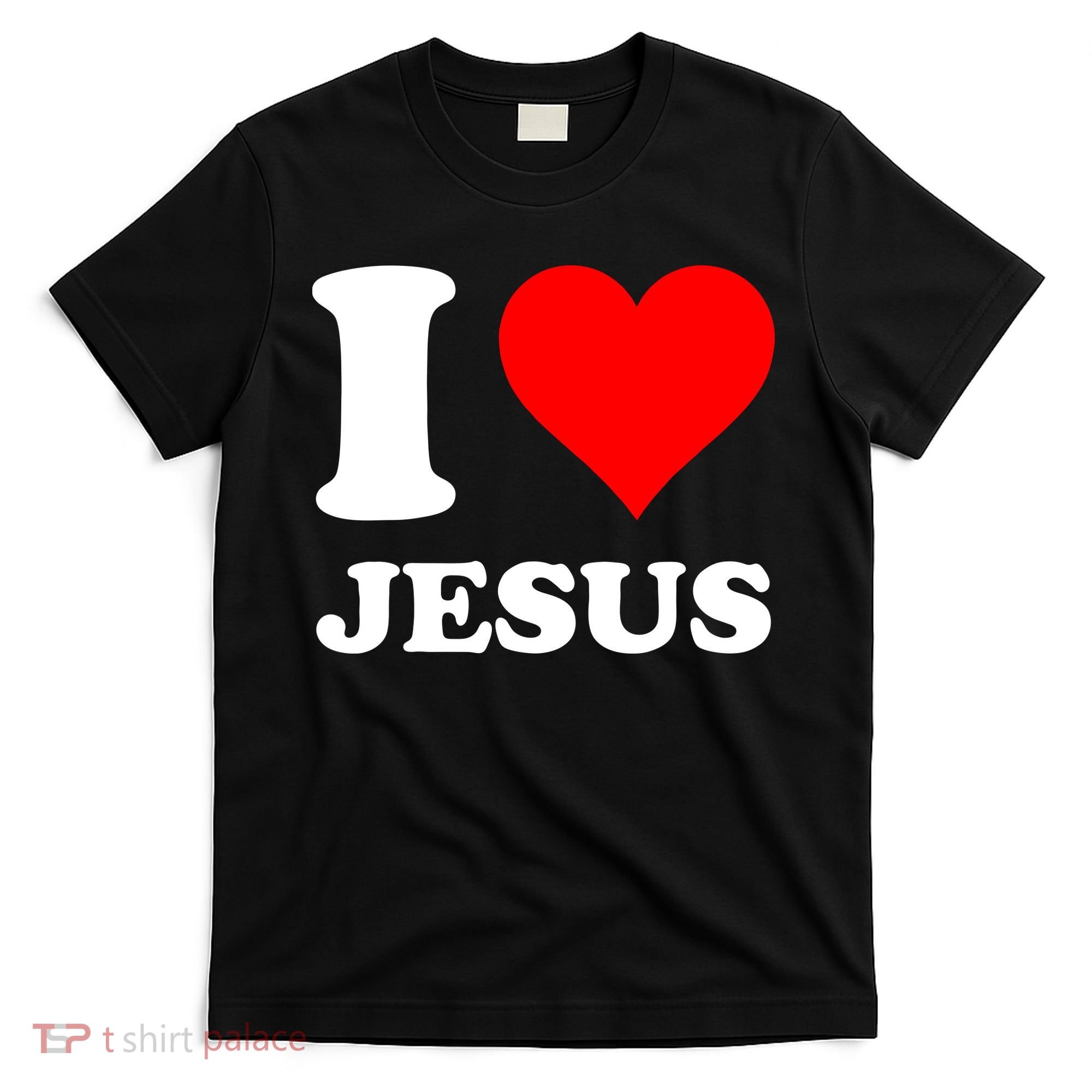 I Love Jesus My Lord, My King, My Savior Christian Christ Bible T-Shirt