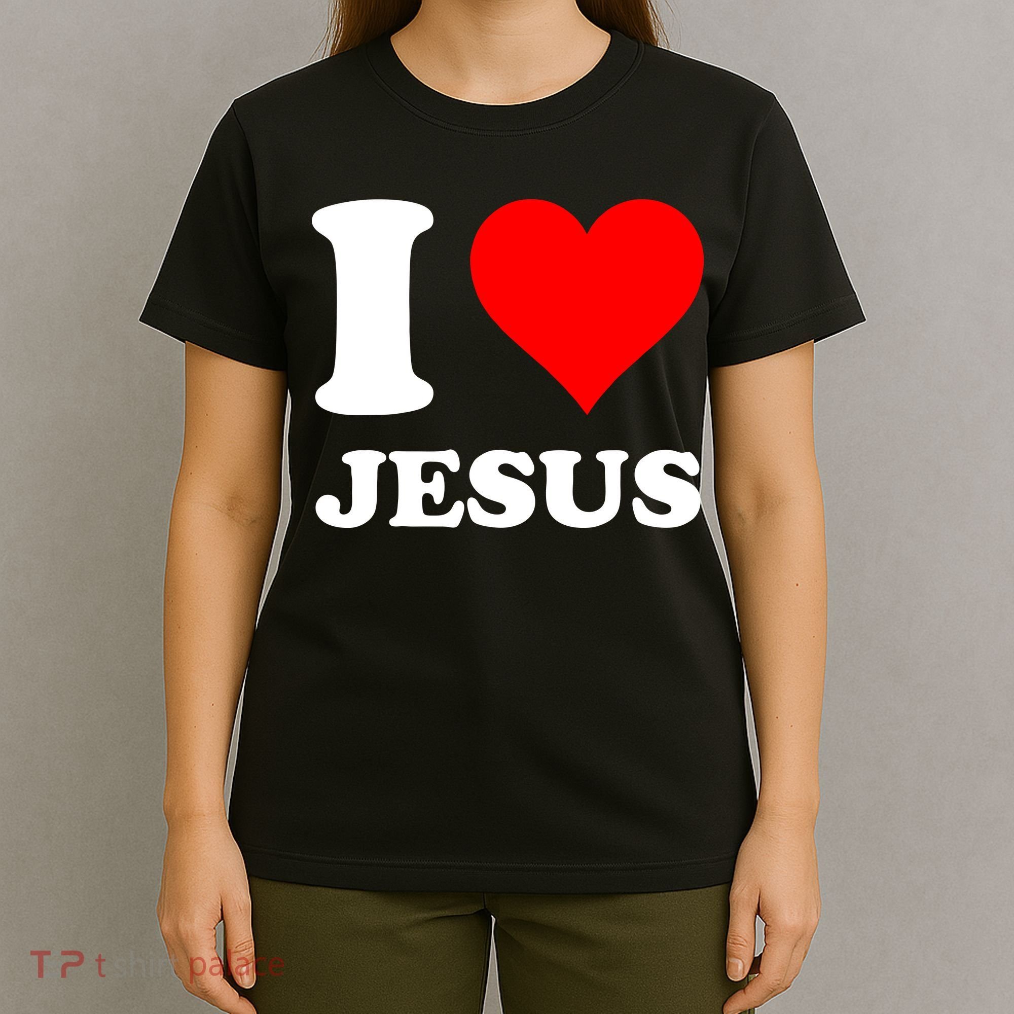 I Love Jesus My Lord, My King, My Savior Christian Christ Bible T-Shirt