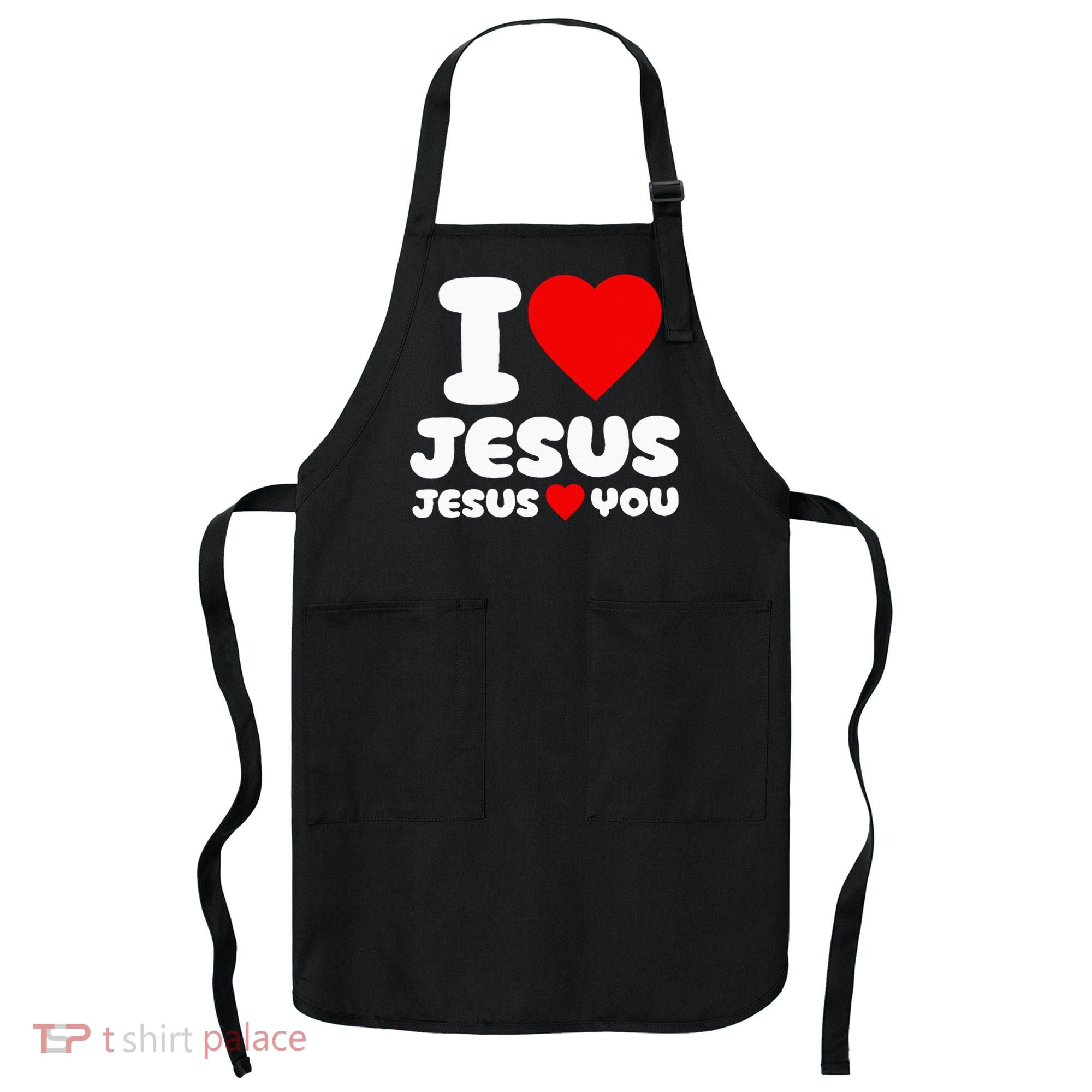 I Love Jesus And Jesus Loves You Christian Apron
