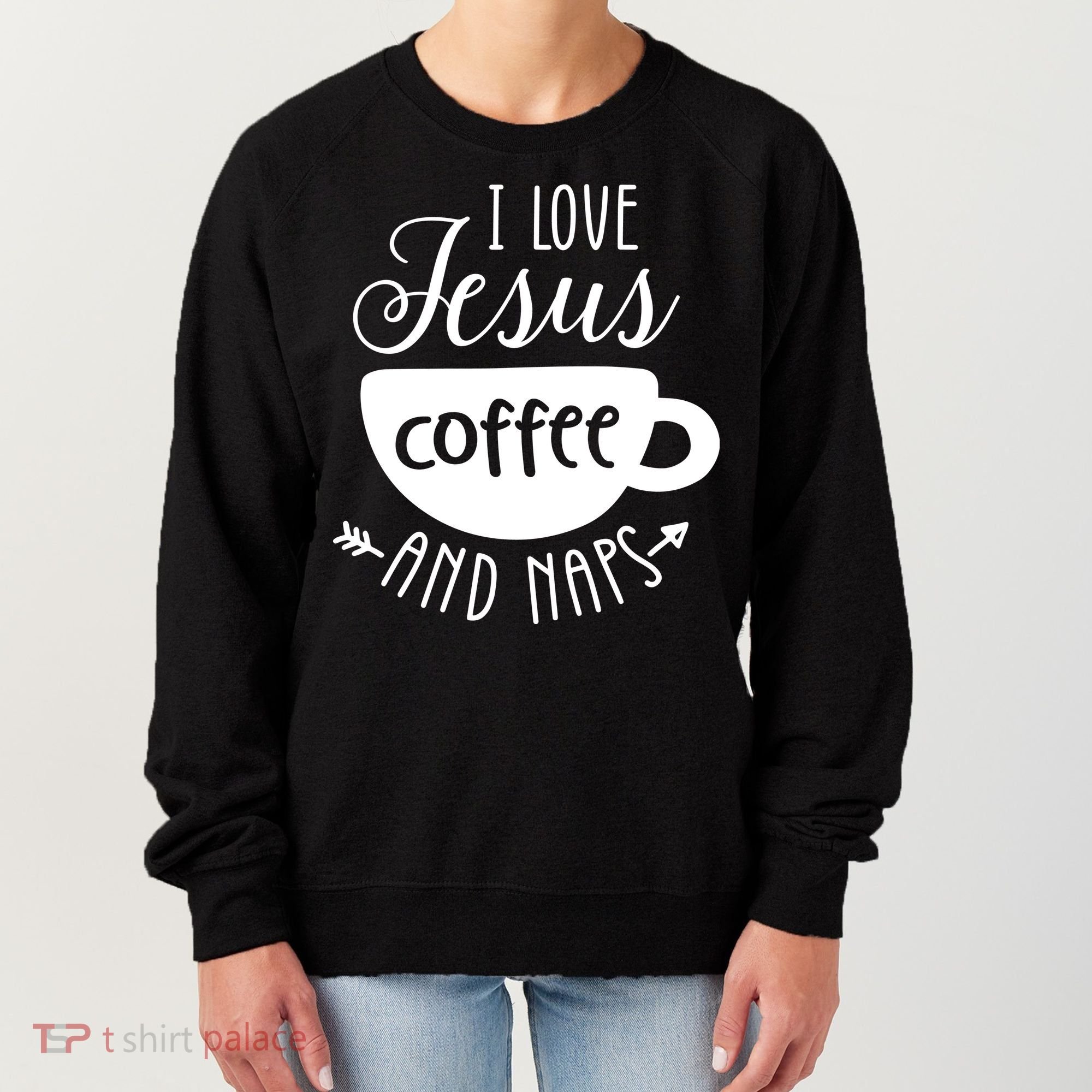 I Love Jesus Coffee And Naps Women's Sweatshirt