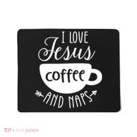 I Love Jesus Coffee And Naps Mousepad thumb 0