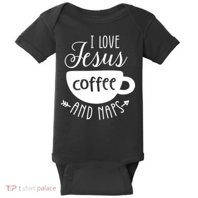 I Love Jesus Coffee And Naps Baby Bodysuit