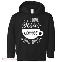 I Love Jesus Coffee And Naps Toddler Hoodie thumb 0