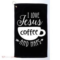 I Love Jesus Coffee And Naps Golf Towel thumb 0