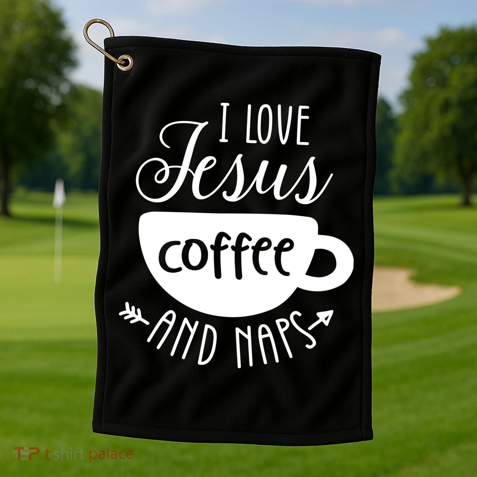 I Love Jesus Coffee And Naps Golf Towel