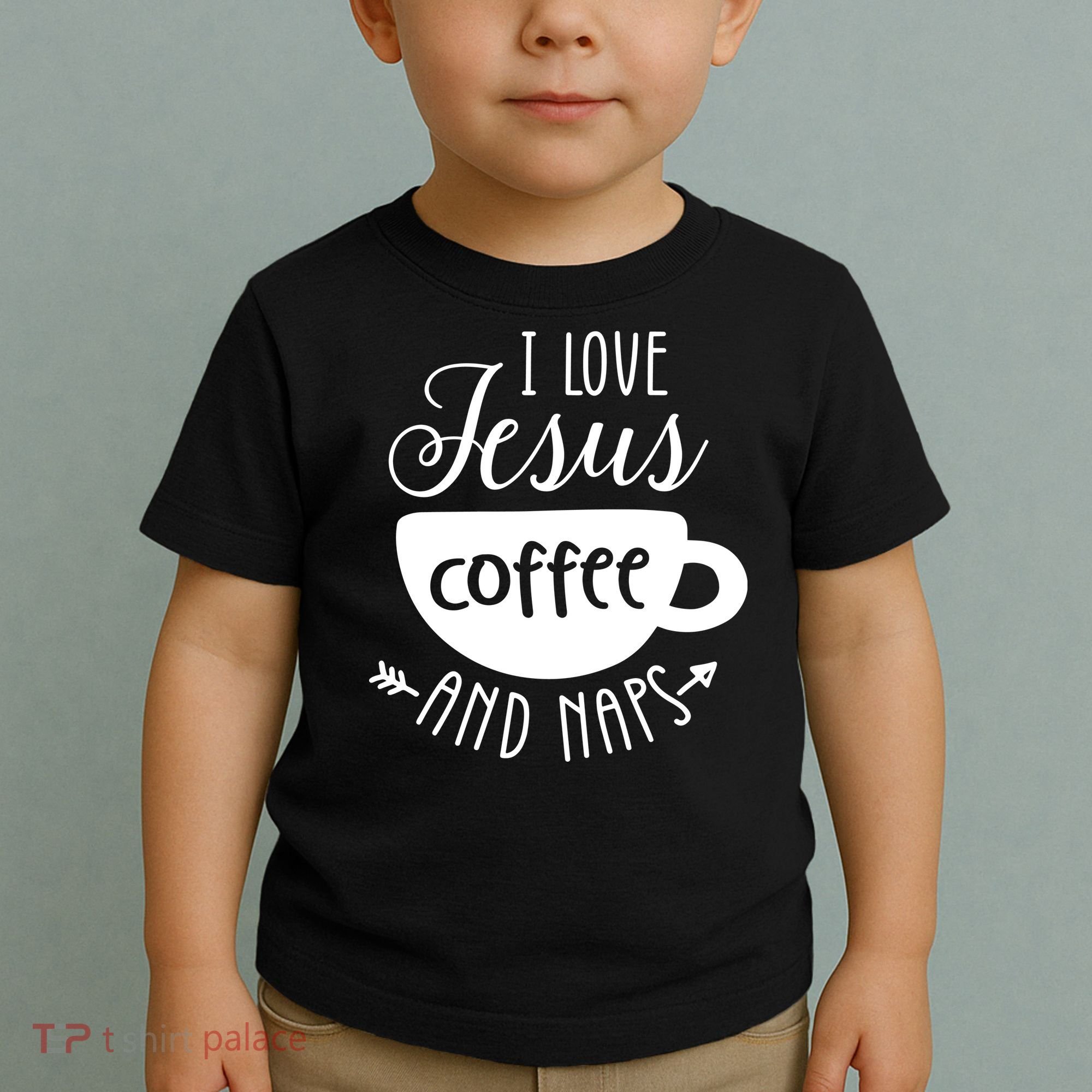 I Love Jesus Coffee And Naps Toddler T-Shirt