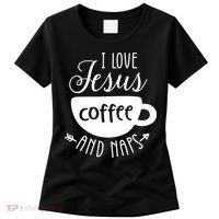 I Love Jesus Coffee And Naps Women's T-Shirt thumb 0