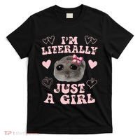 Im Literally Just A Girl Sad Hamster Meme T-Shirt thumb 0