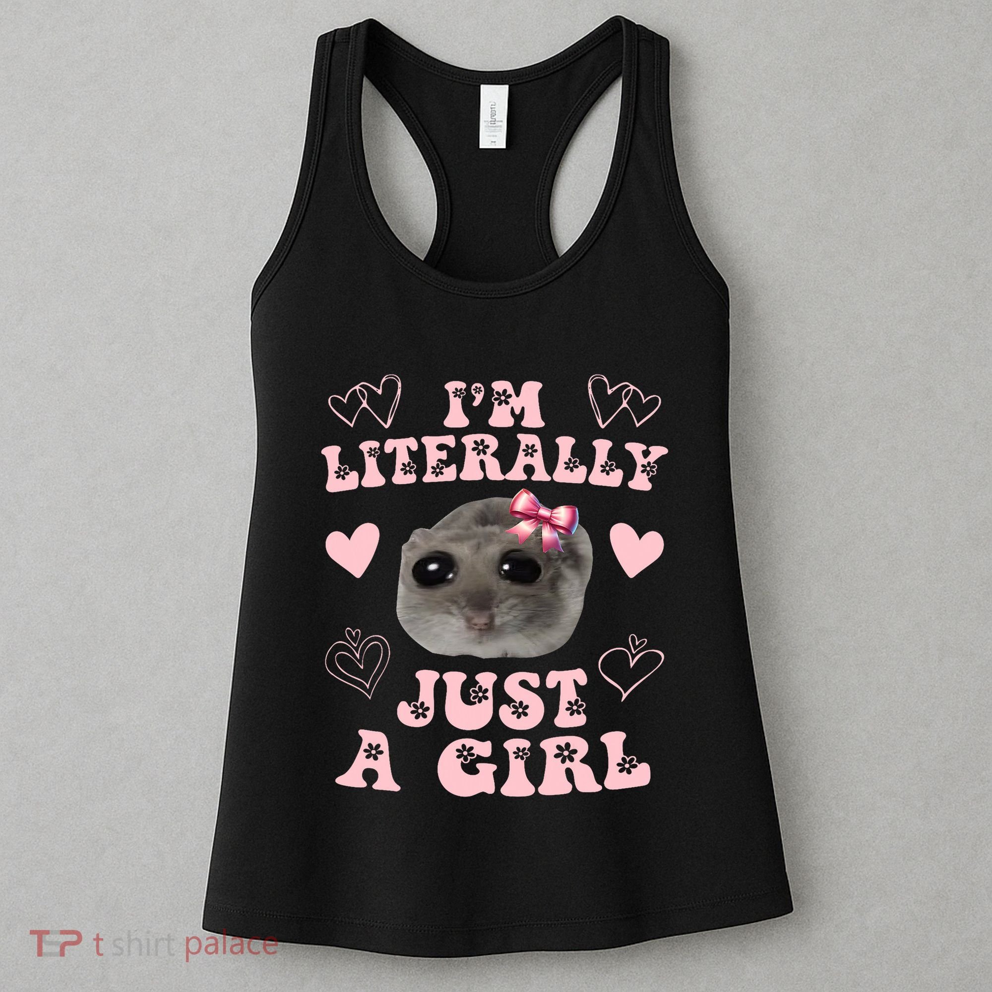 Im Literally Just A Girl Sad Hamster Meme Women's Tank Top