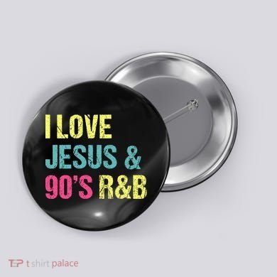 I Love Jesus And 90s R&B Rnb Music Lover Button