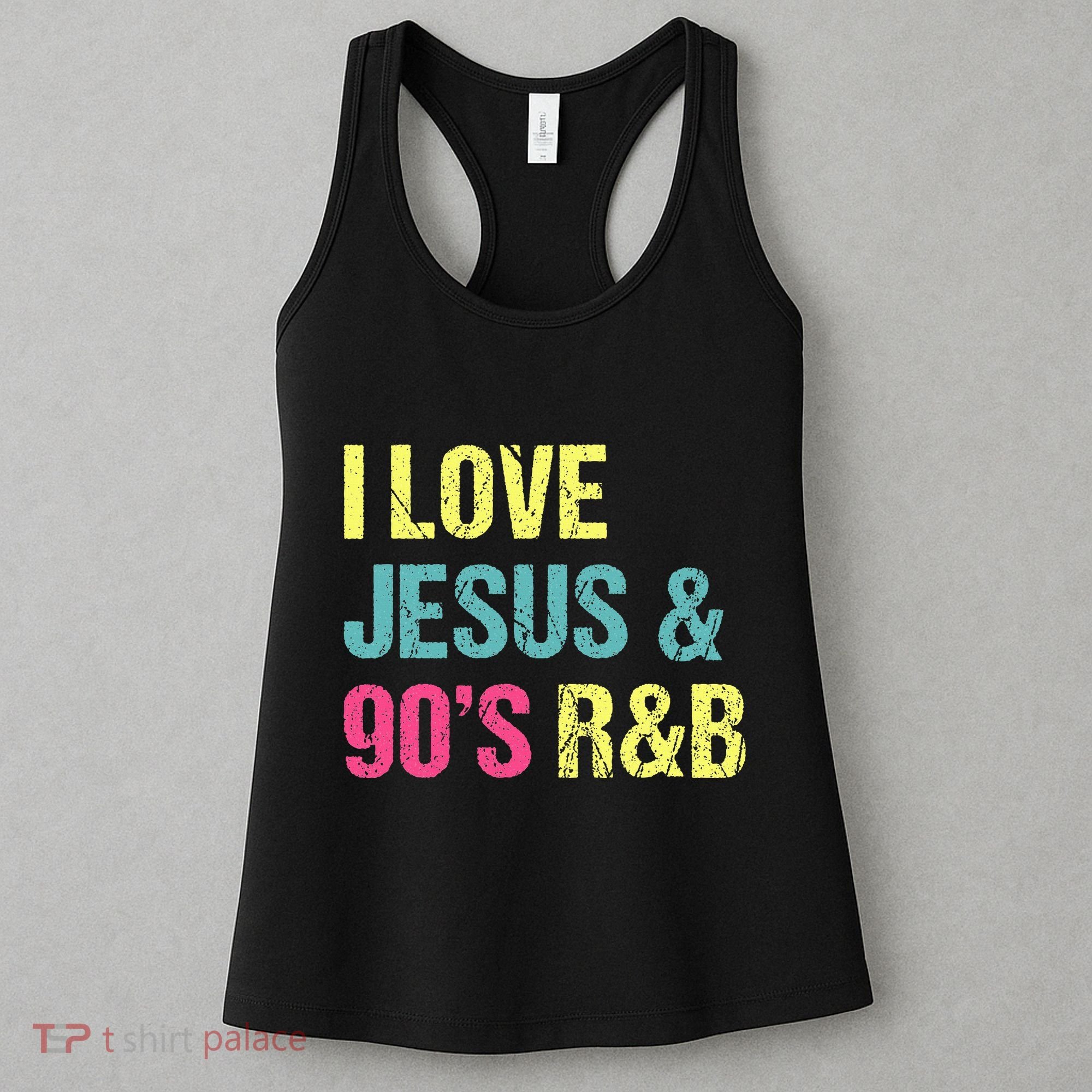 I Love Jesus And 90s R&B Rnb Music Lover Women's Tank Top