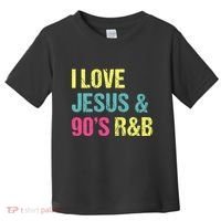 I Love Jesus And 90s R&B Rnb Music Lover Toddler T-Shirt thumb 0