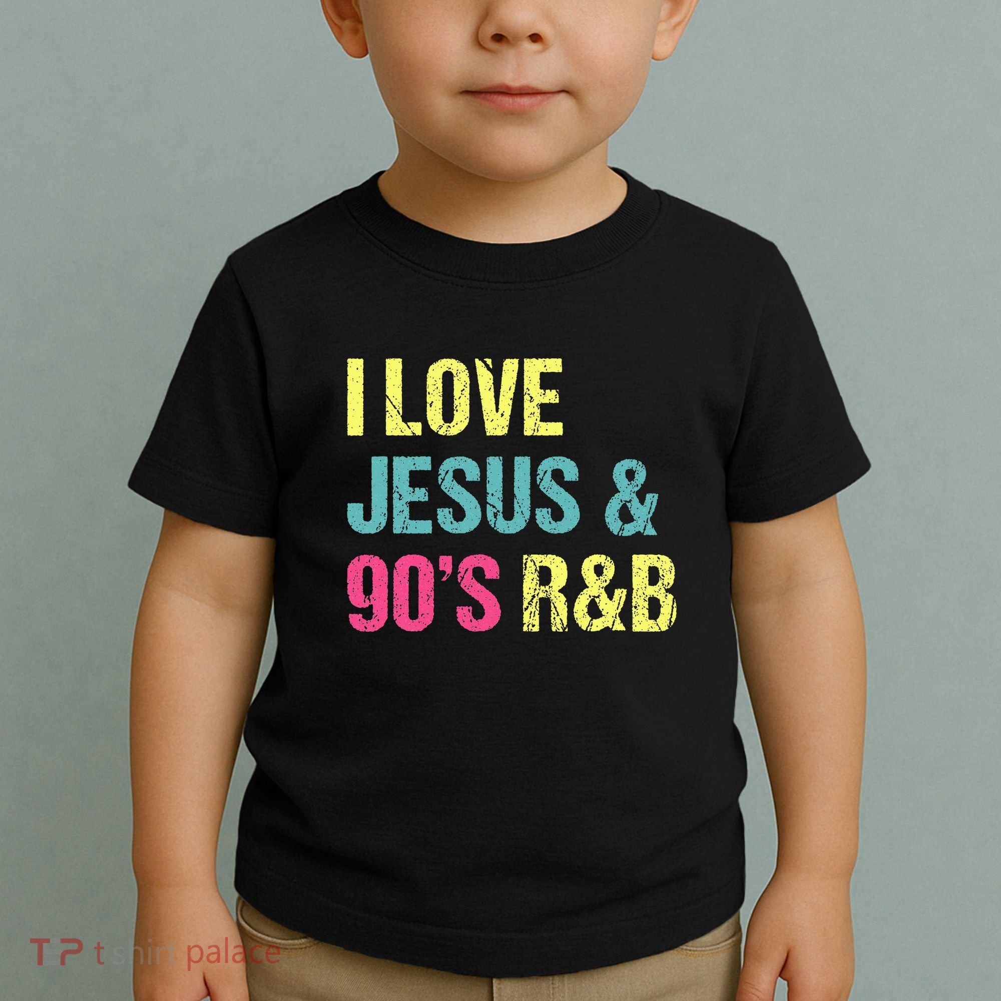 I Love Jesus And 90s R&B Rnb Music Lover Toddler T-Shirt
