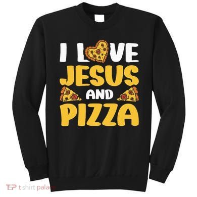 I Love Jesus And Pizza Sweatshirt